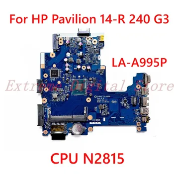 Для ноутбука HP Pavilion 14-R 240 G3 Материнская плата LA-A995P с процессором N2815 100% Протестирована, полностью работает