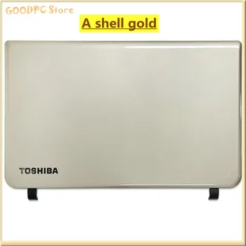 Корпус ноутбука Toshiba L50-B L55-B C50-B C55-B A Shell B Shell Задняя крышка экрана для ноутбука Toshiba